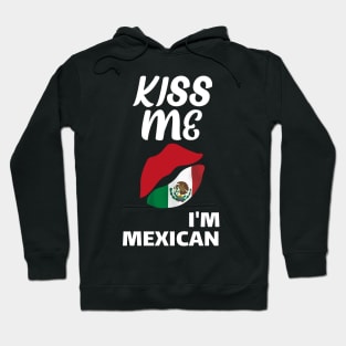 kiss me I'm Mexican st patrick's day funny gift Hoodie